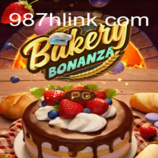 BakeryBonanza: The Deliciously Engaging Slot Game from 987H.COM Oficial Slots Brasil #1