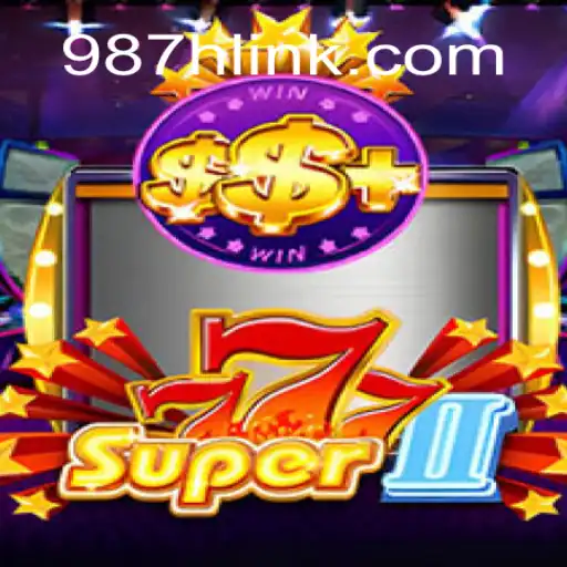 Exploring the Thrills of Super777II: A Dive into 987H.COM Oficial Slots Brasil #1